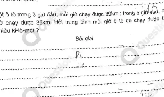 )t ô tô trong 3 giờ đầu, mỗi giờ chạy được 39km ; trong 5 giờ sau, r
j chạy được 35km. Hỏi trung bình mỗi giờ ô tô đó chạy được E
liệu ki-lô-mét ?
Bài giải
1011.114 ...........
rear ...)...114 .1 .......(11).14 .....1111.101
.......1111 .......4a an ...11)1464 ....144 rea res 4.11
are ...................III .............1001....
the no .111 .....IIIA .....1...nee ....iin un ...III .
__
III .door ( ) 1.