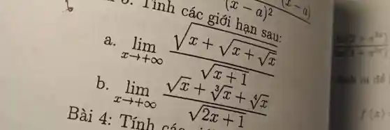 a. lim_(x rarr+oo)(sqrt(x+sqrt(x+sqrtx)))/(sqrt(x+1)) b. lim_(x rarr+oo)(sqrtx+root(3)(x)+1)/(sqrt(2x+1))