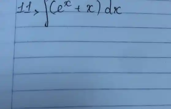 rarr"_|_"int(e^(x)+x)dx