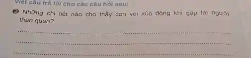 Viêt câu trả lời cho các câu hỏi sau: thân quen?