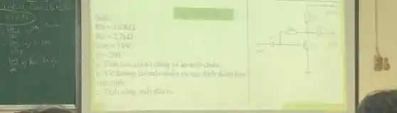 Biết
DEC
Rb=180kOmega 
Rc=2,7kOmega 
Uec=10V
beta =200
a. Tính các giá trị dòng và áp một chiều
b. Vẽ đường tài một chiều và xác định điểm làm
việc tinh
c. Tinh công suất đầu ra