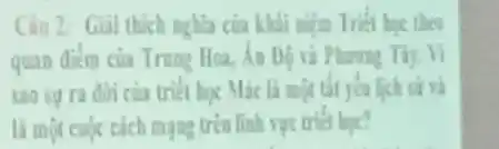 Câu 2: Giải thích nghĩa của khái niệm Triet bee theo
quan điểm của Trung Hoa. An DQ vi
sao sy ra dời của triết học Mic là một thi yếu lịch sử và
là một cuộc cách mạng trên lĩnh vực triet bec?