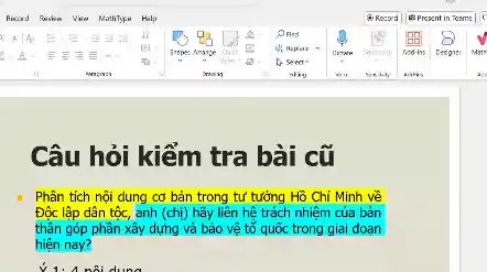 Câu hỏi kiểm tra bài cũ
- Phân tích nội dung cơ bán trong tư tướng Hồ Chí Minh về Độc lập dân tộc, anh (chị) hãy liên hệ trách nhiệm của bản thân góp phần xây dựng và bảo vệ tổ quốc trong giai đoạn hiện nay?