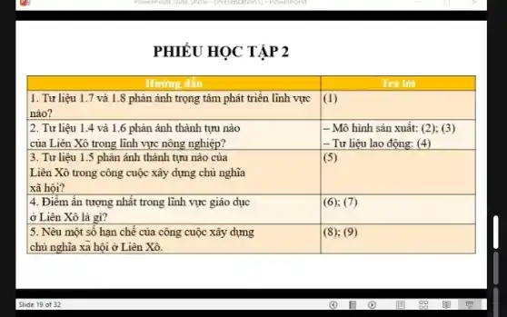 Hướng dần & Trả lời 
 }(l)
1. Tư liệu 1.7 và 1.8 phản ánh trọng tâm phát triển lĩnh vực 
nào?
 & (1) 
 
2. Tư liệu 1.4 và 1.6 phản ánh thành tựu nào 
của Liên Xô trong lĩnh vực nông nghiệp?
 & 
- Mô hình sản xuất: (2); (3) 
- Tư liệu lao động: (4)
 
 
3. Tư liệu 1.5 phản ánh thành tựu nào của 
Liên Xô trong công cuộc xây dựng chủ nghĩa 
xã hội?
 & (5) 
 
4. Điểm ấn tượng nhất trong lĩnh vực giáo dục 
ở Liên Xô là gì?
 & (6); (7) 
 
5. Nêu một số hạn chế của công cuộc xây dựng 
chủ nghĩa xã hội ở Liên Xô.
 & (8); (9)