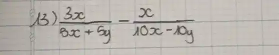 13) (3 x)/(5 x+5 y)-(x)/(10 x-10 y)