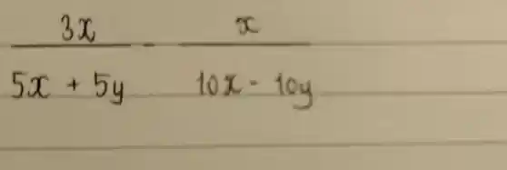 (3 x)/(5 x+5 y)-(x)/(10 x-10 y)