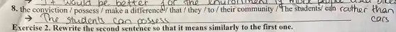 8. the conviction / possess I make a difference/ that / they /to /their community / The students/ can rather than
cars
__
similarly to the first one.