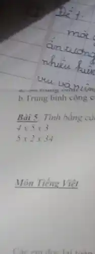 b. Trung binh cộng c
Bài 5: Tính bǎng cá
4times 5times 3
5times 2times 34
I lôn Tiếng Việt
Các em đọc lại toả n