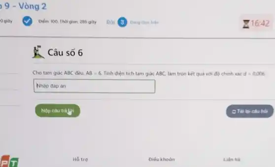 Câu số 6
Cho tam giác ABC đều. AB=6. Tinh diện tích tam giác ABC, làm tròn kết quả với độ chinh xác d=0,006.
square  countries