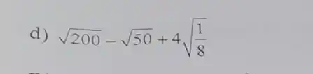 d) sqrt (200)-sqrt (50)+4sqrt ((1)/(8))