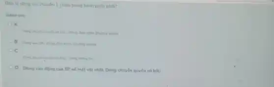 Dâu là dong lur chuyển 1 chiếu trong kinh phân phối?
Select one
A
Dong chuyen quyen se (thutong luting)
B. Dong vir tifin Dong dim phin thung lutingl
C.
Ding chuyen quyen se hai. Dong thong tin
D. Dong vin động của SP vé mặt vật chất; Dòng chuyến quyến sở hữu