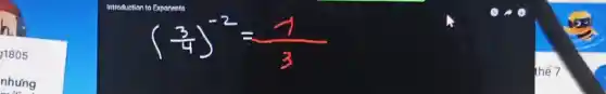 Introduction tc
((3)/(4))^-2=(-1)/(3)