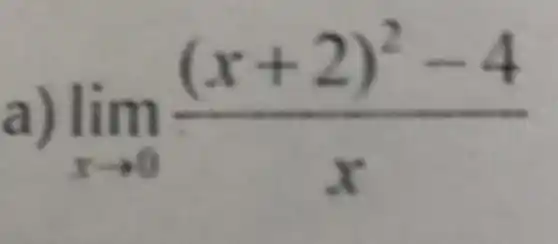 lim _(xarrow 0)((x+2)^2-4)/(x)