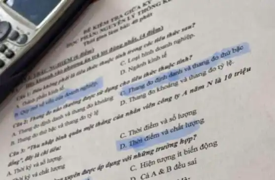 nhất (4 điểm)
Mastilm)
phải là tiêu thanh chuộc tính trong các tiêu thức sau?
A. Thành phile kinh tế
C. Logi hinh doanh nghiệp.
B. Quy md về vốn của doanh nghiệp.
D. Nghinh kinh tế
Câu 2: Theng do nào thanhng được sai dụng cho tiêu thức thuộc tính ?
A. Thang do dinh danh và thang đo khoảng
C. Thang do định danh và thang đo thứ bậc
B. Thang do thu hile và tháng đo tỷ lệ
D. Thang do khoang và thang đo tỷ lệ.
Clu 3: "The nhipp bình quân một thẳng của nhân viên công ty A nǎm N là 10 triệu
đây là chỉ tiêu:
và số lượng.
C. Thời điểm và số lượng
và chất lượng
D. Thời điểm và chất lượng
xuyên được
dụng với những trường hợp?
C. Hiện tượng ít biến động
2 Cả A & B đều sai