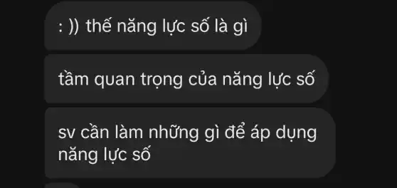 : )) thế nǎng lực số là gì
tầm quan trọng củ:a nǎng lực số
sv cần làm những gì để áp dụng
nǎng lực SỐ