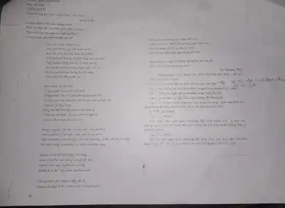 THỜI LÁ ĐÓ
(Nhớ những kỳ niệm cùng Phạm Tiến Duật)
Có một thời lá đỏ của chúng minh,
(Bẳng Việt)
Thời rất lắm ước ao, thời quá thừa xúc cảm,
. Thời của tình yêu bao la,thoáng đǎng...
Chúng minh yêu rừng tự đấy yêu di!
Sống với rừng nguyên thủy
Nếp nghĩ trở về quy luật thiên nhiên
Mưa với nắng đo bằng mùa đẳng đẳng
Những cây số đường rừng đo bằng lớp chai chân
Tiếng hoảng tiếng chim đo lỗi mòn liên lac
Ánh lửa đo nghị lực trong ngàn ngàn hốc đá
Và mọi dư định của tương lai triu nǎng
Chắt chiu chin dần tự đáy ba to __
Mùa đồng rét cǎm cǎm
Ý nghĩ ngợp trong một trời lá đỏ
Lá ngon mắt,như rắc giấy phong bao ngày Têt
Lá nồng nàn như thắp nến kết hoa cho lứa tuổi yêu đời
Giữa sắc lá tưng bừng
Rừng lắm dốc lắm đèo mà vui như phố xã,
Có bao giờ và ở đâu, chúng minh còn gặp lại
Con say do au ngày ấy của rừng?
Rừng vung dại,cộc cần, nhưng tuôn trào sức sống
Những bãi B.52 trụi trần, chớp mắt lai lên xanh!
Một trời bướm , một trời hoa,một trời phấn bay, thoắt một trời lá rung,
Đều thầm lǎng như không, mà mãnh liệt khôn cùng!
Chúng minh học cách sống của rừng,
vượt trǎm đỉnh mu sương không biết mhat (c)t
Người trước ngã, người sau lại tiếp,
Không ai so do vi giới hạn của dời minh!
Chúng minh yêu rừng tự đấy yêu đi
Mang nep song thiên nhiên cả khi về thành phố,
Đấy là hàng cọc tiêu chi đường.không bao giờ xóa nổi,
Suối tự thời lá đỏ của chúng minh!
(Hoa tường vi Thơ, Bằng Việt . NXB Hội Nhà vǎn, 2018, tr.5557)
Câu 2. Nêu biểu hiện của phép điệp trong những dòng thơ in đậm.
có dinh
Câu 4. Trình bày suy nghĩ về ý nghĩa nhan đề Thời lá đỏ.
Câu 5. Từ ý thơ Chúng mình học cách sống của rừng, vượt trǎm đỉnh mù
sương không biết mệt, anh/chị hãy rút ra bài học cho bản thân.
II. VIÉT (6,0 điểm)
Câu : (2,0 điểm)
Viết đoan vǎn nghị luận (khoảng 200 chữ) phân tích vẻ đẹp của
những người iinh trẻ được thể hiện trong bài thơ Thời lá đỏ (Bằng Việt)ở
phần Đọc hiểu
Câu 2 (4,0 điểm)
Viết bài vǎn nghị luận (khoảng 600 chữ) trình bày suy nghĩ của bản
thân về vấn đề tuổi trẻ phải biết vượt lên những giới hạn chật chội.
Tây Nguyên,1979