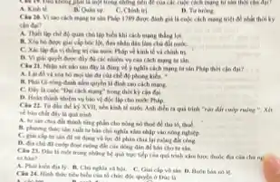 thông phải là một trong những tiền để của các cuộc c theo cảm dai
A. Kinh of
B. Quin sy.
C. Chính trị
D. Tur turong.
cách mạng tư sản Pháp 1789 được đánh giá là cuộc cách mạng triệt để nhất thời kỳ
cận đại?
A. Thaht lip che độ quản chủ lập biển khi cách mạng thẳng lợi.
giai cấp bóc lội, đưa chân dân làm chi this musiC.
C. Xác lip dia vị thống trị của mode Pháp về kinh tế và chính trị
D. Vi giki quyl được đầy để các nhiệm vụ của cách mạng thứ sản.
nào sau đây là đúng về ý nghĩa cách mạng tư sản Pháp thời cận đại?
A. Lật đb và nóa hồ mọi tần đư của chế độ phong kiến, *
B. Phai Gi-eling đanh nằm quyền là định cao cách mạng
C. Đây là cuộc "Dei clch mong" trong thời kỳ cận đại.
D. Hake thinh nhifm vụ bảo vệ điều lập cho nước Pháp.
thể ký XVII, nên kinh sẽ nước Anh diễn ra quá trình Tào đất cuộp ruộng - Xet
về hàm chất đáy là quá trình
A. tư sản chia đất thành từng phần cho nông nó thuê để thu để, chuỗ
xuất tư hàn chế nghĩa xâm nhập vào nông nghiệp
sản đã sử dụng vũ lực để phân chia lại ruộng
cuộp đoạt ruộng đất của riêng dân để bản cho tư sản.
Cin 23. Đều li một trong những bé quả trục tiếp của quá trình xâm lược thuộc địa của chủ ng c
tư bản?
A. Phit kikn dia If. B. Cho righila xã hội. C.Giai cấp vô sắC. D.
Câu 24. Hinh thick tiêu hiểu của số chiếc đóc quyền 6 Đức là
A. clean B. and A.