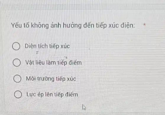 Yếu tố không ảnh hướng đến tiếp xúc điện:
Diện tích tiếp xúc
Vật liệu làm tiếp điểm
Môi trường tiếp xúc
Lực ép lên tiếp điểm