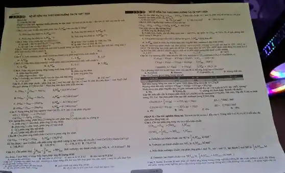 >>> 00 DE KOEM TRA THEO DINH HƯƠNG THI TN THPT 2025
phương án lựa chọn.Thi sinh tra loi từ câu 1 đến câu 18. Moi cilu hoi thi sinh
Cin 1. Quy wor về dấu của nhiệt phan img
(Delta _(1)H_(2m)^2) nào sau đây là đüng?
A. Phan ung thu nhift có 2 Hin co
B. Phan img thu nhiet co
Delta _(r)H_(200)^circ gt 0
C. Phaning tha nhiet có . 1,H_(2)^ast gt 0
D. Phan img thu nhiệt có
Delta _(e)H_(200)^circ =0
áp suất 1 hat và nhiệt độ 25 *C hay 298K B. apsult I har và nhiệt độ 298K hay
25K
C. 3.
A. 2
Câu 4. Ki hidu enthaly tạo thành (nhiệt tạo thành) của phản ứng điều kiện chuẩn là
Delta _(1)H_(2)^circ 
D. Delta ,H
Delta ,S_(2)^2
A. Delta H_(2)^circ 
B.
Câu 5. Ki hiệu biến thiên enthalpy (nhiệt phản ứng) của phản ứng ở điều kiện chuẩn là
Delta ,H
D. Delta _(1)G_(2)
1,H_(20)^circ 
B. Delta _(1)H_(2)^2
Câu 6. Phàn ứng giải phòng nǎng lương dưới dạng nhiệt gọi là
B. phàn ứng tóa nhiệt.
D. phin img phân hủy
A. phàn ứng thu nhiệt.
kJ mor
Câu 8. Ở điều kiện chuẩn, phản ứng của 2 mol Na (the rắn) với 1/2 mol
D.
hudure11
O_(2) (the khi) t
0kJcdot mol^-1
mol Na_(2)O (thể
2Na_((infty ))+(1)/(2)O_(2(i))-Na_(2)O_((i))
H_(201)^circ =417,98kJmol^-1
2Na_((infty ))+(1)/(2)O_(2(n))arrow Na_(2)O_((n))
A H_(2)^circ =-417,98kJcdot mol^-1
4Na_((s))+O_(2(s))arrow 2Na_(2)O_((s))
A H_(288)^circ =-417,98kJcdot mol^-1
D. 4Na_((s))+O_(2(s))arrow 2Na_(2)O_(10)
H_(208)^circ =417,98kJcdot mol^-1
Câu 9. Nung nóng hai ống nghiệm chứa
CaCO_(3) và P, xảy ra các phản ứng sau:
4P(s)+5O_(2)(g)arrow 2P_(2)O_(3)(s)
(2)
Khingimg dun nóng.phân ứng (2) dùng lại còn phân ứng (1) tiếp tục xây
m, chứng tó
(1) toả nhiệt, phản ứng (2) thu nhiẹt.
A. phản ứng
B. phàn ứng (1) thu nhiệt, phản ứng (2) toá nhiệt.
C. cả 2 phản ứng đều toá nhiệt.
D. cả 2 phản ứng đều thu nhiệt.
Câu 10. Cho phàn ứng nhiệt phân CaCO3 là phân ứng thu nhiệt:
CaCO_(3(x))arrow CaO_((x))+CO_(2(x))
H_(200)^circ =178,29kJ
Để thu được 1 mol CaO(s),
cần phải cung cấp nhiệt lượng là bao nhiêu để chuyển 1 mol
CaCO3(s) thành CaO(s)?
-358,58kJ
-178,29kJ D. 178,29kJ
A. 358,58 kJ
Câu 11. Cho phản ứng: (1)/(2)N_(2(0))+(3)/(2)H_(2(1))arrow NH_(3(0))
Biết enthalpy tạo thành chuẩn của
NH_(3) là -45,9kJmol^-1 Để
kJ
He,
Chat (a)ng
B. thu vào là 45.9kJ. C. tóa ra là 91,8 kJ
D. thu vào là 91,8 kJ
lại gần đám lừa
Câu 12: Trong các đêm trai
thường có hoạt động đốt lửa trai kết hợp giao lưu vận nghệ
B. quá trinh cùi cháy thu nhiệt.
D. nhiệt đô ca the cao hơn nhiệt độ ngoài trời
điều kiện chuẩn.cứ 1 mol
Câu 13: Cho phân ứng. H_(2)+Cl_(2)+2HCl_(4)
CH_(400)+2O_(2(4))arrow CO_(2(4))+2H_(2)O_((1))Delta _(1)H_(200)^circ =-890,36kJ
Ở điều kiện chuẩn.khi đốt chảy hoàn toán 1 mol
nhiệt lu rumgla890,36kJ
CH_(4). sản phẩm là CO_(2) và H_(2)O_(n) thì sẽ giải phòng mới
C. Cùng phân ứng này nếu nước ở thế hơi thi giá tri Delta ,H_(200)^circ  khong thay đồi
chính là nhiệt tớa ra kém theo phân ứng đốt cháy methane ở điều kién chuân.
Delta _(r)H_(2m)^circ 
2,18
Cần đốt cháy bao nhiêu gam còn đề đun 100 gam nước từ 25*C đến 100*C (biết nhiệt dung của nước là 42
2C_(2)H_(2)(g)+5O_(2)(g)arrow 4CO_(2)(g)+2H_(2)O(l) Delta _(r)H_(24t)^circ =-2243,6kJ
CH_(4)(g)+2O_(2)(g)arrow CO_(2)(g)+2H_(2)O(g) Delta _(1)H_(276)^circ =668kJ
C(graphite s)+O_(2)(g)arrow CO_(2)(g) A H_(2m)^0=-393,51kJ
phương trình trên ta nên chọn nhiên liệu nào để có thể ứng dụng hàn xi kim loại?
D. không chất nào
0=0
Phương trình đốt cháy methane:
410
CH_(4)(g)+2O_(2)(g)arrow CO_(2)(g)+2H_(2)O(g)
B. Không đü
lit nước từ 25'C lên 100'C không?
A. Dù
Câu 18: Một mẫu cồn X (thành phần chính là C_(2)H_(3)OH) có lẫn methanol (CH_(3)OH)
Dot cháy 10g con X tóa ra nhiệt
lượng 291,9 kJ. Xác định phần trǎm top chất methanol trong X biết rằng:
CH_(3)OH(l)+(3)/(2)O_(2)(g)arrow CO_(2)(g)+2H_(2)O
Delta H=-716kJ/mol
C_(2)H_(5)OH(l)+3O_(2)(g)arrow 2CO_(2)(g)+3H_(2)O
B. 16% 
Delta H=-1370kJ/mol
D. 28% 
A. 8% .
mỗi câu, thi
sinh chọn đủng hoặc sai.
Câu 1. Cho hai phản ừng cùng xảy ra ở điều kiện chuẩn:
(1)N_(2(s))+O_(2(s))arrow 2NO_((s)) H_(298(1))^circ 
(2)
a. Enthalpy tao thành chuẩn của NO là
(1)/(2)Delta _(1)H_(29000)^circ kJmol^-1
b. Enthalpy tao thành chuẩn của
NO_(2)lgrave (a)Delta _(r)H_(2m(2))^okJmol^-1
C. Biến thiên enthalpy chuẩn của phản ứng giữa I mol N_(2) với 1 mol O_(2)
tạo thành 2 mol NO là (1)/(2)Delta ,H_(2)^circ 
d. Enthalpy tạo thành chuẩn của
NO_(2(B))la_(2)(1)/(2)Delta ,H_(200(1))^circ +Delta ,H_(200(1))^circ (kJmol^-1)
Câu 2. Sulfur dioxide là một chất có nhiều ứng dung trong công ngh liệp (dùng để sản xuất sulfuric acid, tẩy trắng
bột giấy trong công nghiệp giấy, tầy trắng dung dịch đường trong sản xuất đường tinh luyện ) và giúp ngân can su