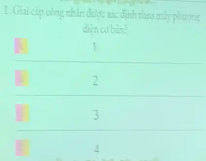 1. Giai cap công nhàn được xác định theo mấy phulong
diện cơ bản?
A
B
3
D