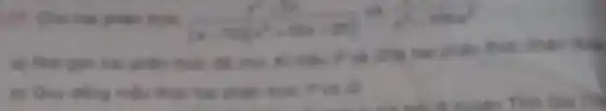 147. Cho hai phản this (x^2+5x)/((x-10)(x^2)+50x+25)
x^4-100x^2
is has gon he phân thức điể thế
thức his phile