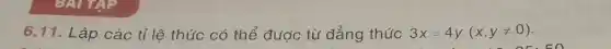 6.11.-ập các tỉ lệ thức có thể được từ đẳng thức 3x=4y(x,yneq 0)