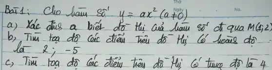 Bail: Cho ham so' y=a x^2(a neq 0) 
a) Xác aties a biế do thi cuá haun so' ch qua M(1 ; 2) lat 2 ;-5