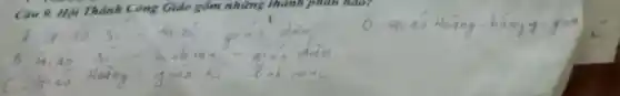 Cau 9. Hội Thành Công Giáo gồm những thành phân nào?
41403. - thai-grao dar