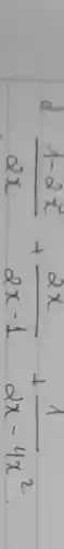 d (1-2 x)/(2 x)+(2 x)/(2 x-1)+(1)/(2 x-4 x^2)