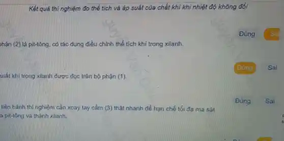 Kết quả thí nghiệm đo thể tích và áp suất của chất khí khi nhiệt độ không đổi
hận (2) là pit-tông có tác dụng điều chỉnh thể tích khí trong xilanh.
suất khí trong xilanh được đọc trên bộ phận (1).
tiến hành thí nghiệm cần xoay tay cầm (3) thật nhanh để hạn chế tối đa ma sát
a pit-tổng và thành xilanh.