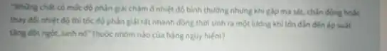 "Những chất có mule độ phần giải chậm ở nhiệt độ bình thường nhưng khi gấp ma sát, chân động holic
thay đối nhiệt độ thì tốc độ phần giải rất nhanh đồng thời sinh ra một lượng khí lớn dần đến áp suất
tǎng đột ngót, sinh nó" thuộc nhóm nào của hàng nguy hiếm?