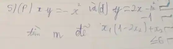 ( S) )(P) ( I ) y=-x^2 ( va )(d) ( & ) y=2 x-m^2 ( tim ) m ( de ) x_(1)(1-2 x_(2))+x_(2)