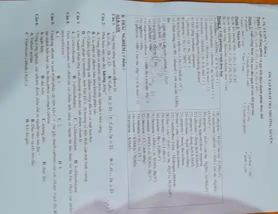 ON TAPKIEM TRA THUONG XUYEN
A. TU LUAN (7 diem )
Dang 1: Viét dòng phain a và goi tên theo danh phap thay the
C.tin C.tin. C.tin. C. C.tin. C.tin. C.tin.
Dang 2: Viét câng thức cấu tạo thuọn gọn tứ các tên gọn sau
- propene
- 2-methylbut-1-ene
- but?-2-ene
- 2-methylpropene
- but?-2-ene
- 2-methylpropene
- 2-methylpropene
- 2-methylpropene
Dang 2: Nhận biếu
1) Chi kich thóng màu mathrm(C)_(2) mathrm(H)_(2) mathrm(C)_(2) mathrm(H)_(2) mathrm(C)_(2) mathrm(H)_(2) mathrm(C)_(2) mathrm(H)_(2) 
2) các khi không ban: mathrm(C)_(2) mathrm(H)_(2) mathrm(C)_(2) mathrm(H)_(2) mathrm(CH)_(4) mathrm(CH)_(2) 
3) các chât đẹp benzene, toluene, hex-1-yne
Dang 4: Viêt phương trinh bào họe
1) methane + chlorine + (a, 18, II) c.11,1)
1) methane + chlorine + (a, 18, II) c.11,1)
2) 2-methylbutane + chlorine + (a, 18, II) c.11.1)
3) neopentane + chlorine + (a, 18, II) c.11,1)
4) pentane + chlorine (a, 18, II) c.11 mol 1-1)
5) Viét 3 phương trinh cirah trong decane
6) Dót cháy methanin
7) ethylene + mathrm(H)_(2) mathrm(~N) , N2O'C
8) propyene + mathrm(H)_(2) mathrm(~N) ; mathrm(NO)_(2) mathrm(O) 
9) acetylene tethyne +mathrm(H)_(2) mathrm(~N) ( 1 lind mathrm(ar), mathrm(t) mathrm(C) )
10) Bun nóng cọn 90^circ ( ethanol ) vói xúc tác H.SO. đat
11) Dât đạt C (calpkarin carbide) mathrm(H)_(2) mathrm(O) 
12) chuyên tich mathrm(Br)_(2) 
13) cacylene (clyne (mathrm(B)_(2) mathrm(O)) 
14) ethylene + Hap
15) acetylene (clyne (mathrm(B)_(2) mathrm(O)) 
16) nglene + HBr
17) phopene + HBr ( .mathrm(Cu) mathrm(Cu) mathrm(Cu) mathrm(Cu) mathrm(Cu) mathrm(Cu) mathrm(Cu) mathrm(Cu) mathrm(Cu) mathrm(Cu) mathrm(Cu) mathrm(Cu) mathrm(Cu) mathrm(Cu) mathrm(Cu) mathrm(Cu) mathrm(Cu) mathrm(Cu) mathrm(Cu) mathrm(Cu) mathrm(Cu) mathrm(Cu) mathrm(Cu) mathrm(Cu) mathrm(Cu) mathrm(Cu) mathrm(Cu) mathrm(Cu) mathrm(Cu) mathrm(Cu) mathrm(Cu) mathrm(Cu) mathrm(Cu) mathrm(Cu) mathrm(Cu) mathrm(Cu) mathrm(Cu) mathrm(Cu) mathrm(Cu) mathrm(Cu) mathrm(Cu) mathrm(Cu) mathrm(Cu) mathrm(Cu) mathrm(Cu) mathrm(Cu) mathrm(Cu) mathrm(Cu) mathrm(Cu) mathrm(Cu) mathrm(Cu) mathrm(Cu) mathrm(Cu) mathrm(Cu) mathrm(Cu) mathrm(Cu) mathrm(Cu) mathrm(Cu) mathrm(Cu) mathrm(Cu) mathrm(Cu) mathrm(Cu) mathrm(Cu) mathrm(Cu) mathrm(Cu) mathrm(Cu) mathrm(Cu)