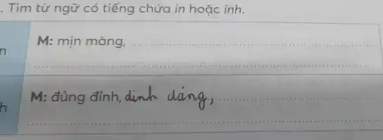 . Tìm từ ngữ có tiếng chứa in hoặc inh.
n
__
h
__
dinh dang