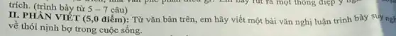 trích. (trình bày ti r 5 -7 câu)
II. PHÀN VIÉT (5 ,0 điểm): Từ vǎn bản trên, em hãy viết một bài vǎn nghị luận trình bày suy ngh
về thói nịnh bợ trong cuộc sống.