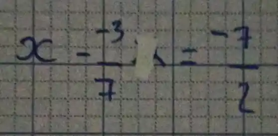 x-(-3)/(7) x=(-7)/(7)