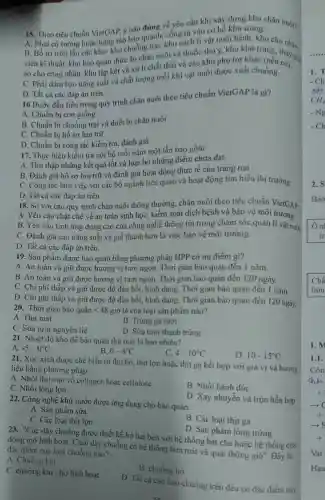 15. Theo tiêu chuẩn VietGAP, ý nào đúng về yêu cầu khi xây dựng khu chǎn nuôi?
A. Phải có tường hoặc hàng rào bao quanh, cống ra vào có hố khử trùng.
B. Bố trí trộn lần các khu: khu chuồng trại, khu cách li vật nuôi bệnh, khu cho nhân
viên kĩ thuật, kho bảo quản thức ǎn chǎn nuôi và thuốc thú y, khu khử to the thay que
áo cho công nhân,khu tập kết và xử lí chất thải và các khu phụ trợ khác
C. Phải đảm bảo nǎng suất và chất lượng mỗi khi vật nuôi được xuất chuồng.
D. Tất cả các đáp án trên.
16 Bước đầu tiên trong quy trình chǎn nuôi theo tiêu chuẩn VietGAP là gì?
A. Chuẩn bị con giống
B. Chuẩn bị chuồng trại và thiết bị chǎn nuôi
C. Chuẩn bị hồ sơ lưu trữ
D. Chuẩn bị công tác kiểm tra, đánh giá
17. Thực hiện kiểm tra nội bộ mỗi nǎm một lần bao gồm:
A. Thu thập những kết quả tốt và loại bỏ những điểm chưa đạt
B. Đánh giá hồ sơ lưu trữ và đánh giá hoạt động thực tế của trang trai
C. Công tác làm việc với các bộ ngành liên quan và hoạt động tìm hiểu thị trường
D. Tất cả các đáp án trên.
18. So với các quy trình chǎn nuôi thông thường, chǎn nuôi theo tiêu chuẩn VietGAP.
A. Yêu cầu chặt chẽ về an toàn sinh học, kiểm soát dịch bệnh và bảo vệ môi trường
B. Yêu cầu tính ứng dụng cao của công nghệ thông tin trong chǎm sóc,quản lí vật nuôi
C. Đánh giá cao nǎng suất và giá thành hơn là việc bảo vệ môi trường.
D. Tất cả các đáp án trên.
19. Sản phẩm được bảo quản bằng phương pháp HPP có ưu điểm gì?
A. An toàn và giữ được hương vị tươi ngon. Thời gian bảo quản đến 1 nǎm.
B. An toàn và giữ được hương vị tươi ngon. Thời gian bảo quản đến 120 ngày.
C. Chi phí thấp và giữ được độ đàn hồi, hình dạng. Thời gian bảo quan đến 1 nǎm.
D. Chi phí thấp và giữ được độ đàn hồi, hình dạng Thời gian bảo quan đến 120 ngày.
20. Thời gian bảo qugrave (a)nlt 48 giờ là của loại sản phẩm nào?
A. Thịt mát
B. Trứng gà tươi
C. Sữa tươi nguyên liệ
D. Sữa tươi thanh trung
21. Nhiệt độ kho để bảo quản thịt mát là bao nhiêu?
A. -5-0^circ C
B. 0-4^circ C
C. 4-10^circ C
D. 10-15^circ C
21. Xúc xích được chế biến từ thịt bỏ, thịt lợn hoặc thịt gà kết hợp với gia vị và hương
liệu bằng phương pháp:
A. Nhồi thịt vào vỏ collagen hoặc cellulose
B. Nhồi bánh đúc
C. Nhồi lòng lợn
D. Xay nhuyền và trộn hỗn hợp
22. Công nghệ khử nước được ứng dụng cho bảo quản:
A. Sản phẩm sữa
C. Các loại thịt lợn
B. Các loại thịt gà
D. Sản phẩm lòng trứng
23. "Các dãy chuồng được thiết kế hở hai bên với hệ thống bạt che hoặc hệ thống cửa
đóng mở linh hoạt . Cuối dãy chuồng có hệ thống làm mát và quạt thông gió '. Đây là
đặc điểm của loại chuồng nào?
A. Chuồng kín
B. chuồng hơ
C. chuồng kín - hở linh hoạt
D. Tất cả các loại chuồng trên đều có đặc điểm này
1. T
- Ch
-Ng
- Ch
1.M
1.1.
Côn
+1
(
Vai
Han