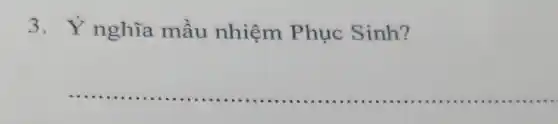 3. Ý nghĩa mầu nhiệm Phục Sinh?
__