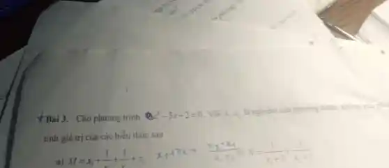 Bài3.Cho phương trình 8x^2-5x-2=0 . Với x_(1),x_(2)
là nghiệm của phương
trình, không gia
tính giá trị của các biểu thức sau
M=x_(1)+(1)/(x)+(1)/(x)+x_(2)