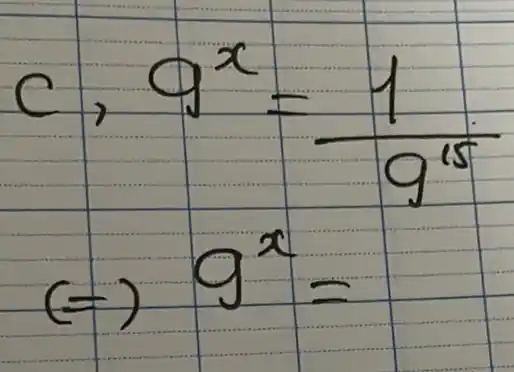 c, g^x=(1)/(9^15) Leftrightarrow g^x=