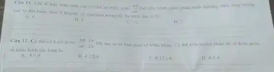 Câu 11. Các tế bao sinh tinh cua co the co kiều gene
(AB)/(ab)Dd
tiến hành giảm phân bình thường. Biết rằng khong
xay ra dot bien theo li thuyet. số loại tinh trung toi da duoc tao ra là:
A. 4
B. 8
C. 16
D. 2
Câu 12. Cá thế có kieu gene (AB)/(ab)(Dc)/(Dc) IIh tao ras so loại giao tư khác nhau.Cá the tren tu thu phần thi số kieu gene.
số kiéu hình lần lurot la:
A. 4,9.4
B. 4,124.
C. 8.1214
D. 8.9.4
__