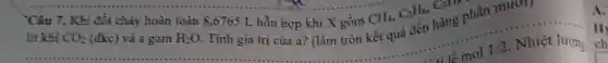 Câu 7. Khi đốt cháy hoàn toàn 8,6765 L hỗn hợp khí X gồm
CH_(4),C_(2)H_(6) C3IT
lít khí CO_(2) (đkc) và a gam
H_(2)O
Tính giá trị của a? (làm tròn kết quả đến hàng phần mươi)
; lê mol 1:2 Nhiệt lượng
A.