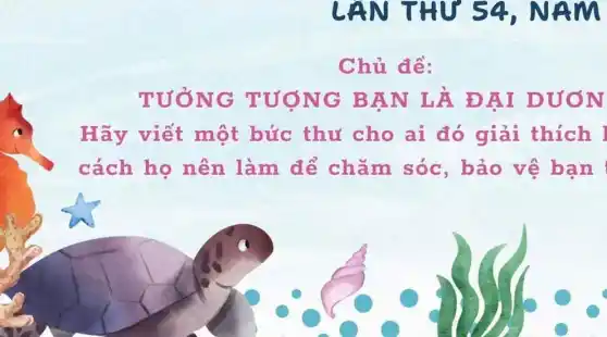 LAN THU S4,NAM
Chủ đề:
TUÓNG TƯỢNG BAN LÀ ĐẠI DUON
Hãy viết một bức thư cho ai đó giải thích !
cách họ nên làm để chǎm sóc. bảo vệ bạn