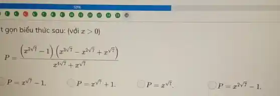 t gọn biểu thức sau: (vacute (o)ixgt 0)
P=((x^2sqrt (7)-1)(x^3sqrt (7)-x^2sqrt (7)+x^sqrt (7)))/(x^4sqrt (7)+x^sqrt (7))
P=x^sqrt (7)-1
P=x^sqrt (7)+1
P=x^sqrt (7)
P=x^2sqrt (7)-1