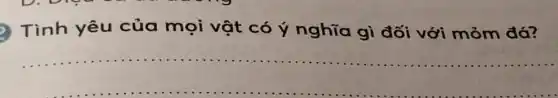 Tình yêu của mọi vật có ý nghĩa gì đối với mỏm đá?
__