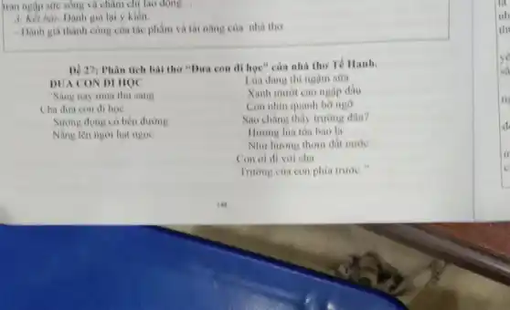 tràn ngập sức sống và châm chỉ lao động ...
3. Kết bài- Dành gia lại y kiến.
- Dành giá thành công của tác phẩm và tài nǎng của nhà the
De 27: Phân tich bài thơ "Dưa con đi hoc" của nhì tho Tế Hanh.
DUA CON DI HOC
"Sang nay mua thu sang
Chu dura con di hoc
Surong dong coben đường
Nâng lên ngòi hạt ngoe
Lua dang thi ngâm sữa
Xanh murot cao ngân đầu
Con nhin quanh bo ngo
Sao chàng thấy trường đâu?
Hurong lua toa bao la
Như hương thom dất nước
Con oi di với cha
Trương của con phia truroe."