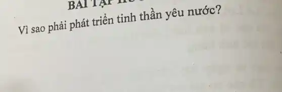 Vì sao phải phát triển tinh thần yêu nước?