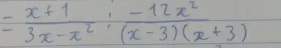 =(x+1)/(3 x-x^2): (-12 x^2)/((x-3)(x+3))