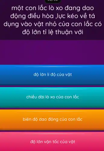 một con lắc lò xo đang dao
động điều hòa ,lực kéo về tớ
dụng vào vật nhỏ của con lắc có
độ lớn tỉ lệ thuân với
độ lớn li độ của vật
chiều dài lò xo của con lắc
biên độ dao động của con lắc
độ lớn vận tốc của vật